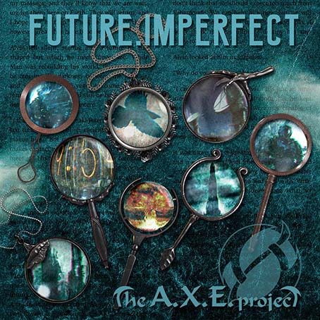 The A.X.E. Project - Future.Imperfect (2020)