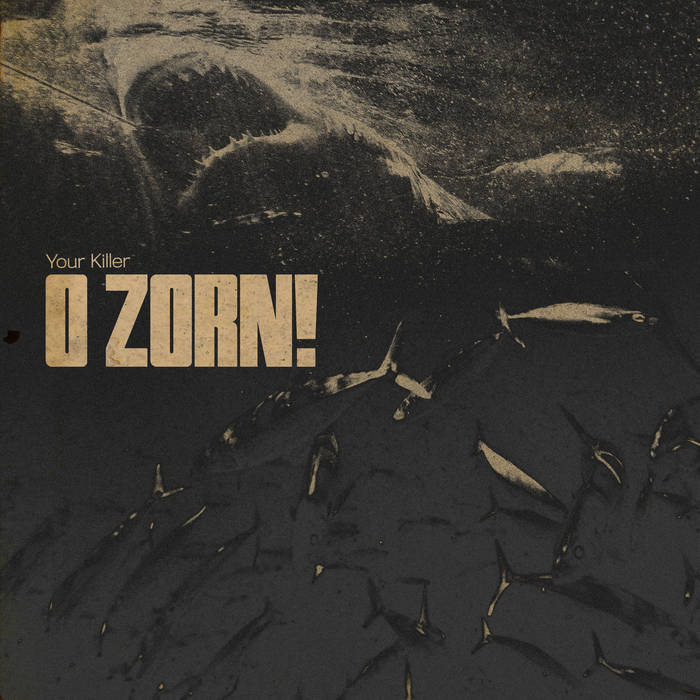 O Zorn! - Your Killer (2020)