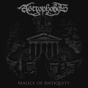 Astrophobos - Malice of Antiquity (2019)