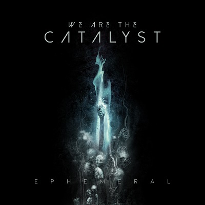 We Are The Catalyst - Ephemeral (2019)