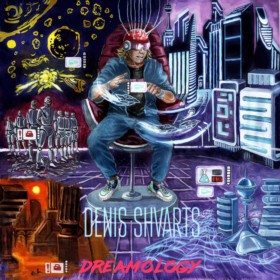 Denis Shvarts - Dreamology (2019)