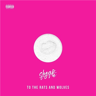 To the Rats and Wolves - Cheap Love (2019)