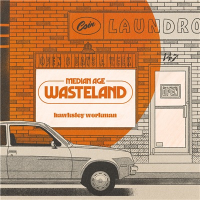 Hawksley Workman - Median Age Wasteland (2019)