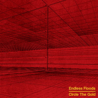 Endless Floods - Circle The Gold (2019)