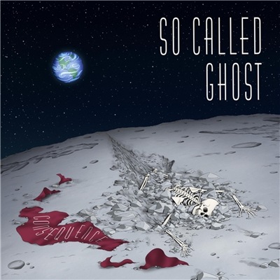 So Called Ghost - Consequence (2019)