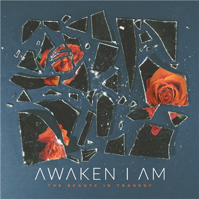 Awaken I Am - The Beauty in Tragedy (2019)