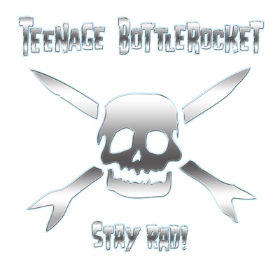 Teenage Bottlerocket - Stay Rad! (2019)