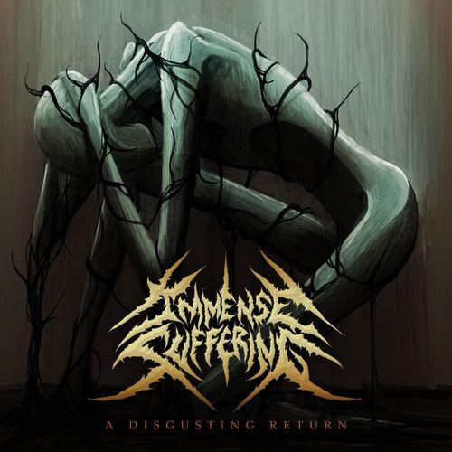 Immense Suffering - A Disgusting Return (2019)