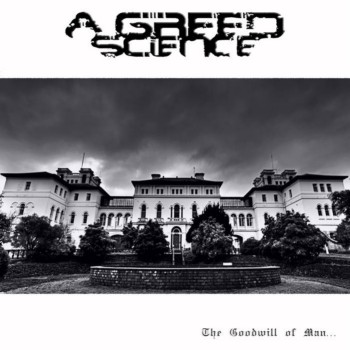 A Greed Science - The Goodwill of Man (2019)