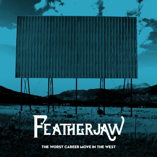 Featherjaw  - The Worst Career Move In The West (2018)