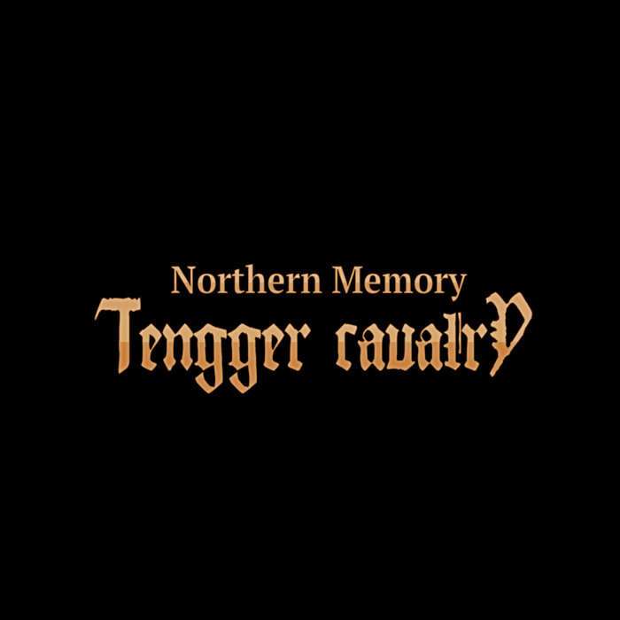 Tengger Cavalry - Northern Memory (2019)