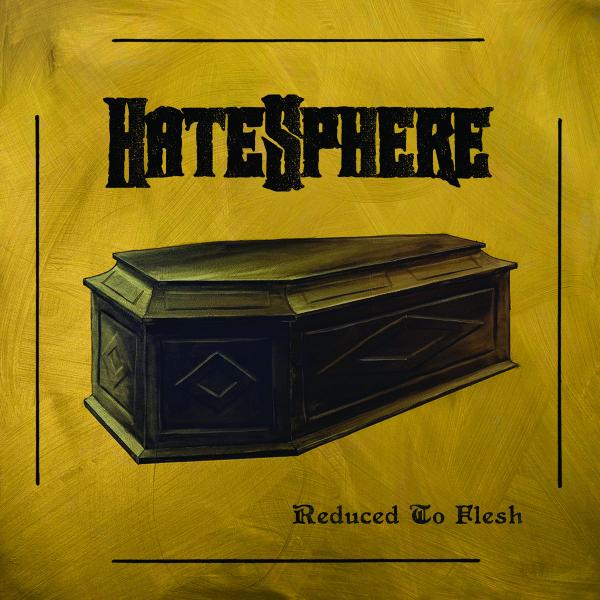 Hatesphere - Reduced to Flesh (2018)