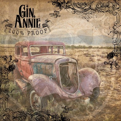 Gin Annie - 100% Proof (2019)