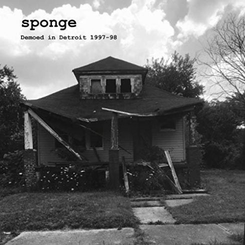 Sponge - Demoed in Detroit 1997-98 (2019)