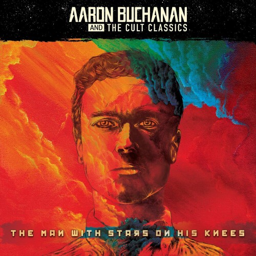 Aaron Buchanan And The Cult Classics - The Man With Stars On His Knees (2018)