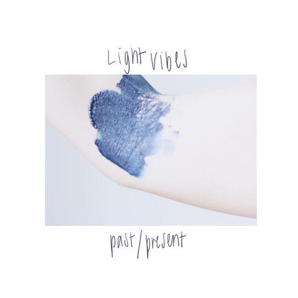 Light Vibes - Past Present (2019)