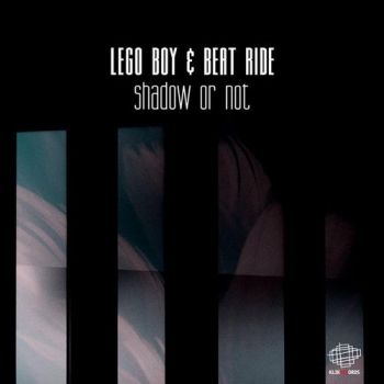 Lego Boy and Beat Ride - Shadow Or Not (2019)