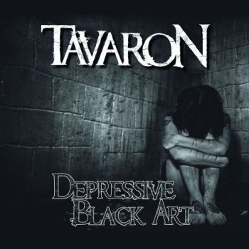 Tavaron - Depressive Black Art (2019)