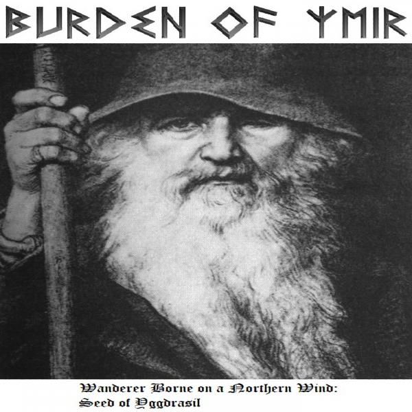 Burden Of Ymir - Wanderer Borne On A Northern Wind-Seed Of Yggdrasil (EP) (2019)