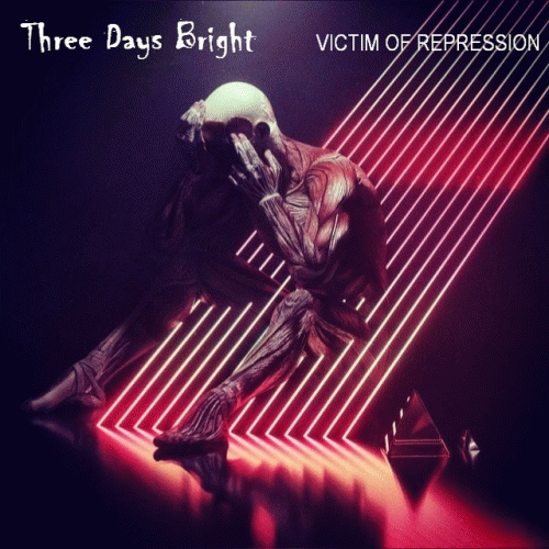 Three Days Bright - Victim of Repression (2019)