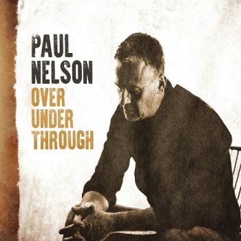 Paul Nelson - Over Under Through (2019)