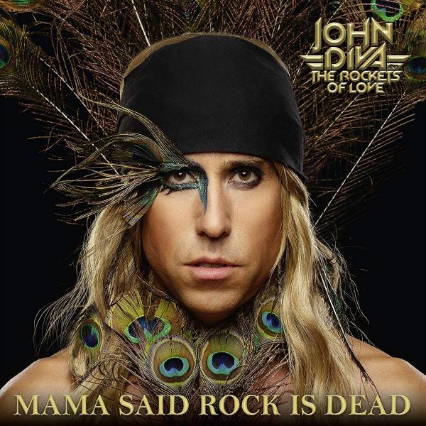John Diva & The Rockets Of Love - Mama Said Rock Is Dead (2019)