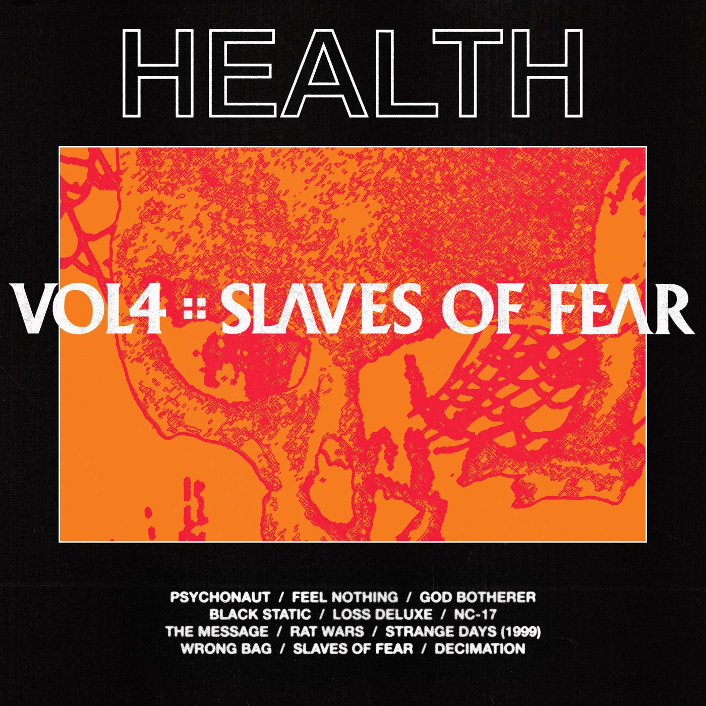 Health - Vol. 4 Slaves Of Fear (2019)