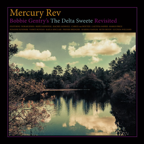 Mercury Rev - Bobbie Gentry's The Delta Sweete Revisited (2019)