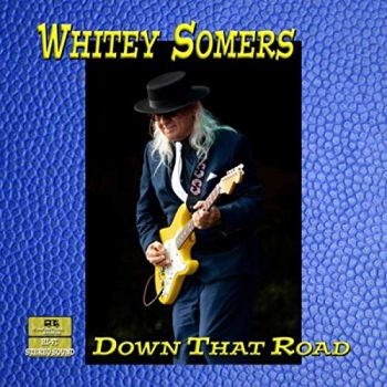 Whitey Somers - Down That Road (2019)