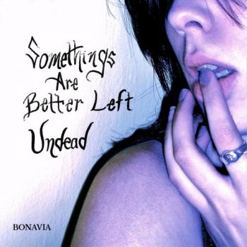 Bonavia - Somethings Are Better Left Undead (2019)