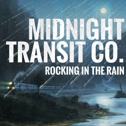 Midnight Transit Co. - Rocking In The Rain (2019)