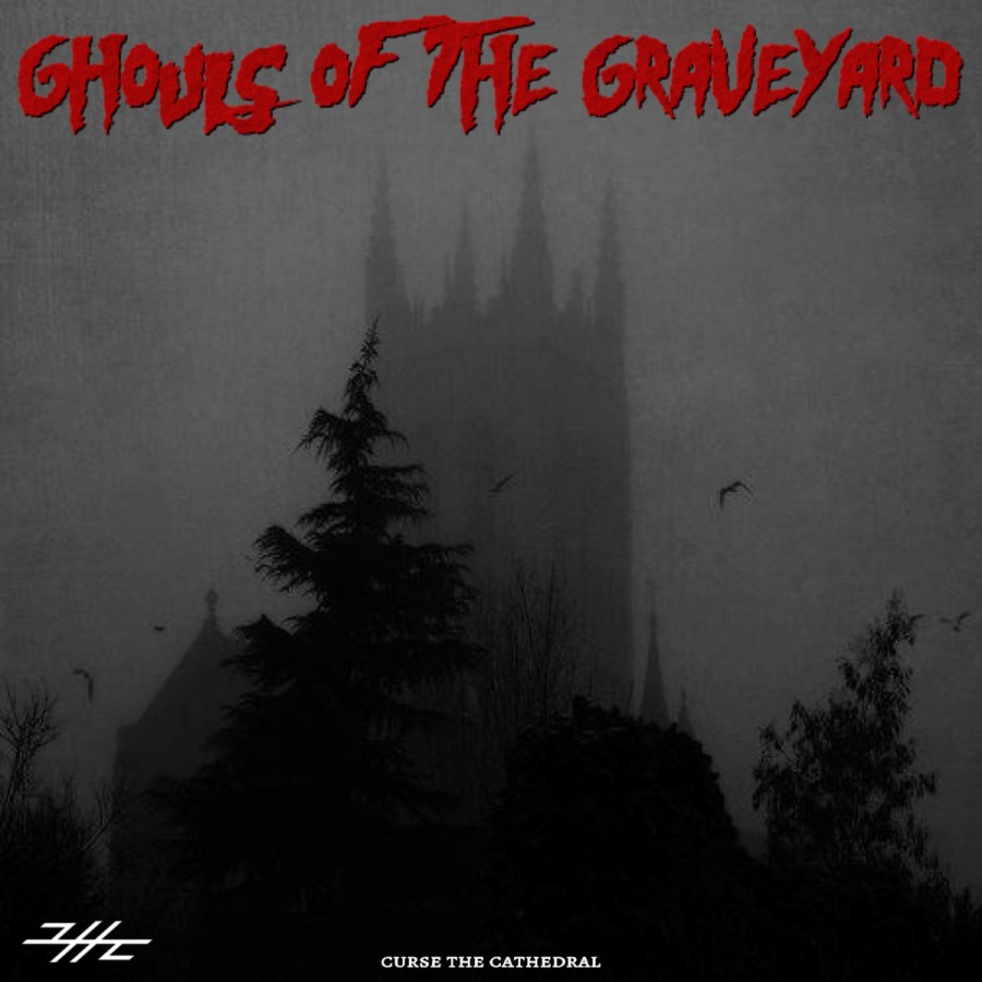 Ghouls of the Graveyard - Curse the Cathedral (2019)