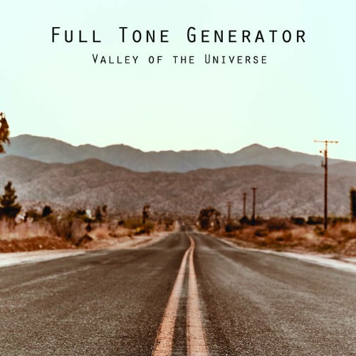 Full Tone Generator - Valley Of The Universe (2018)