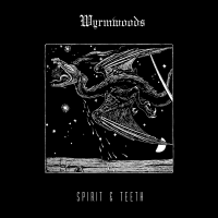 Wyrmwoods - Spirit & Teeth (2019)