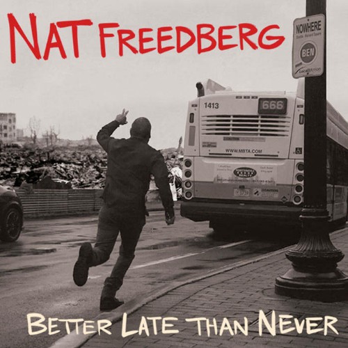 Nat Freedberg - Better Late Than Never (2019)