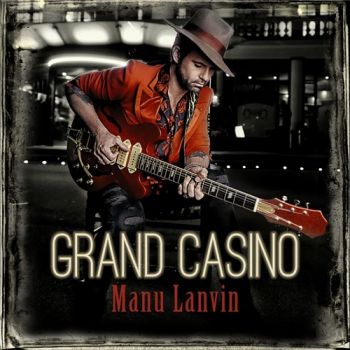 Manu Lanvin - Grand Casino (2019)