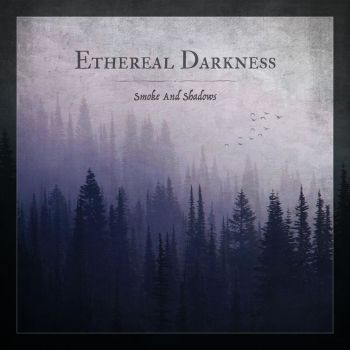 Ethereal Darkness - Smoke And Shadows (2019)