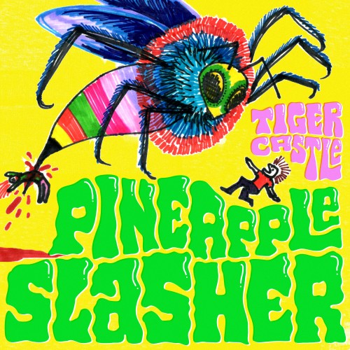Tiger Castle - Pineapple Slasher (2019)