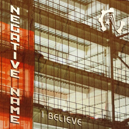 Negative Name - I Believe (2019)