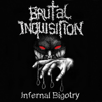Brutal Inquisition - Infernal Bigotry [ep] (2019)