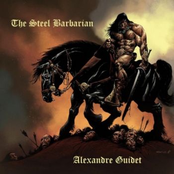 Alexandre Guidet - The Steel Barbarian (2019)