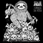 Sloth Hammer - Superbia Ira Acedia (2019)