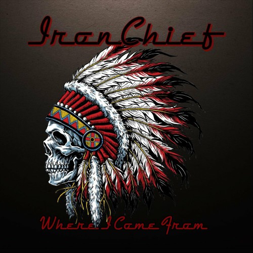 Ironchief - Where I Come From (2019)
