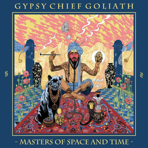 Gypsy Chief Goliath - Masters Of Space And Time (2019)