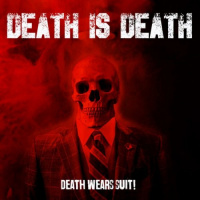 Death Is Death - Death Wears Suit (2019)