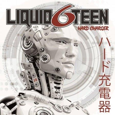 Liquid6teen - Hard Charger (2019)