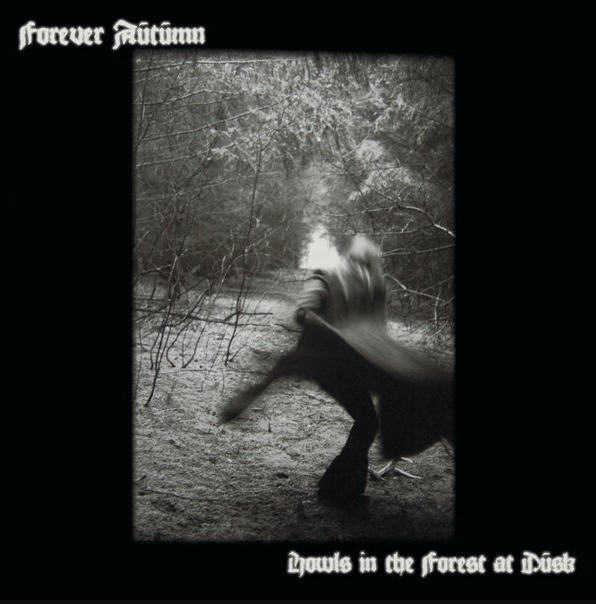 Forever Autumn - Howls In the Forest at Dusk (2019)