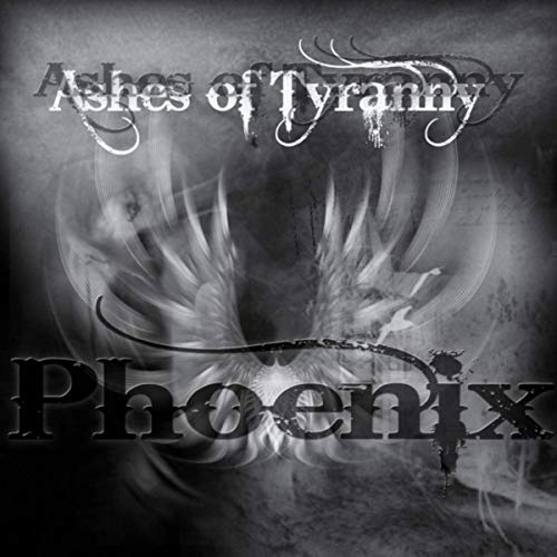 Ashes Of Tyranny - Phoenix (2019)