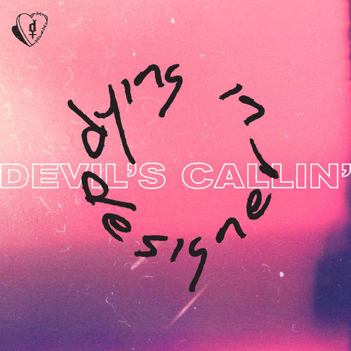 Dying In Designer - DevilвЂ™s Callin' (Single) (2019)