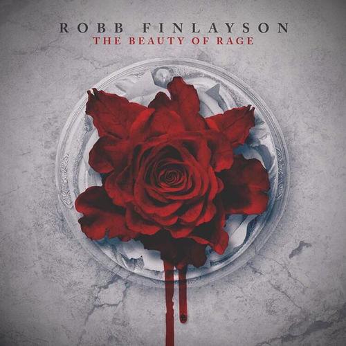 Robb Finlayson - The Beauty of Rage (2019)
